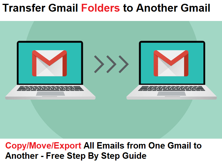 how do i transfer gmail folders to another gmail account