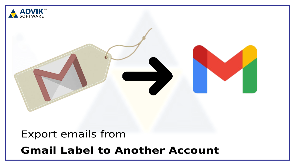 export gmail label emails to another account