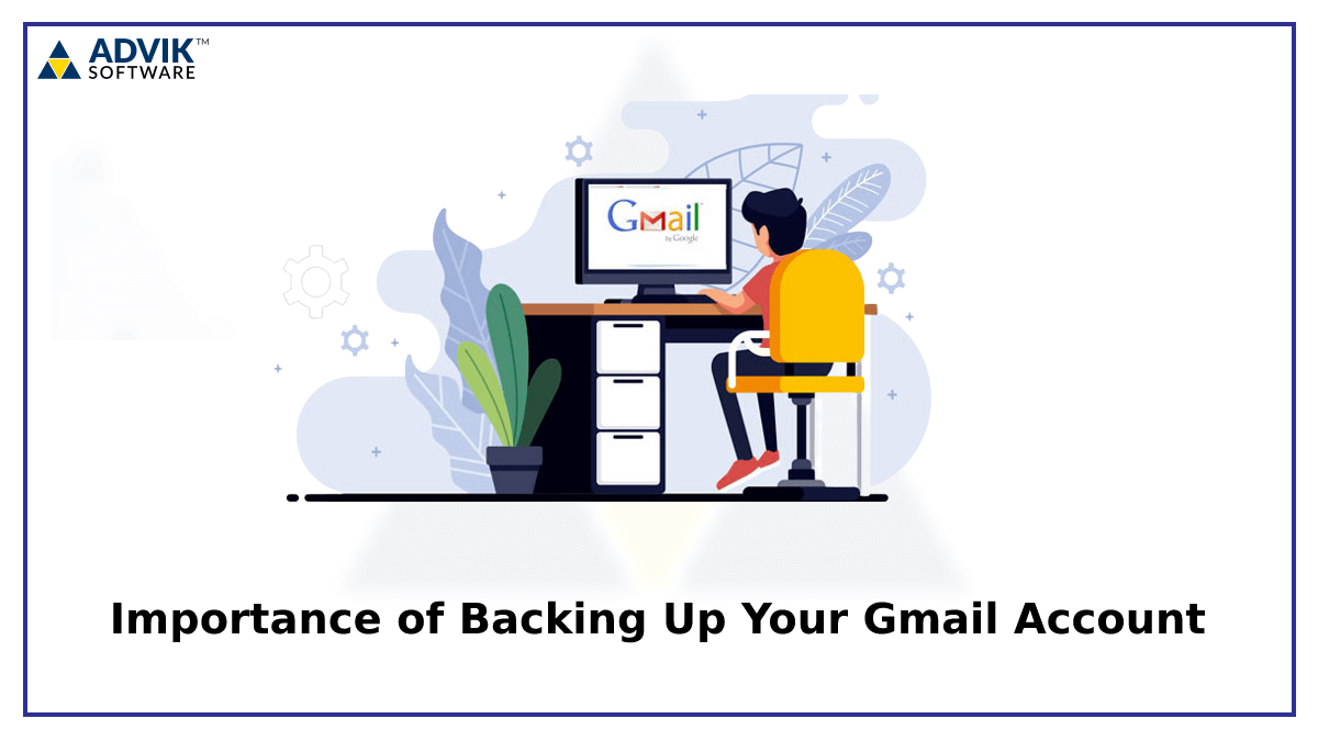 Importance of Backing Up Your Gmail Account