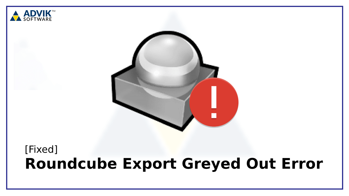 Roundcube Export Greyed Out