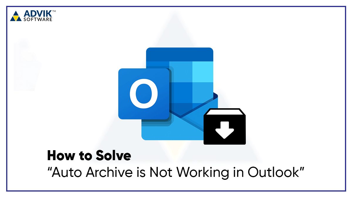 Auto Archive is Not Working in Outlook 2016