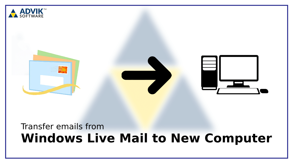 Transfer Windows Live Mail to New Computer