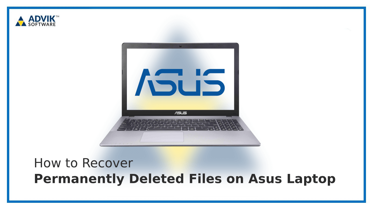 recover Permanently Deleted Files on Asus Laptop