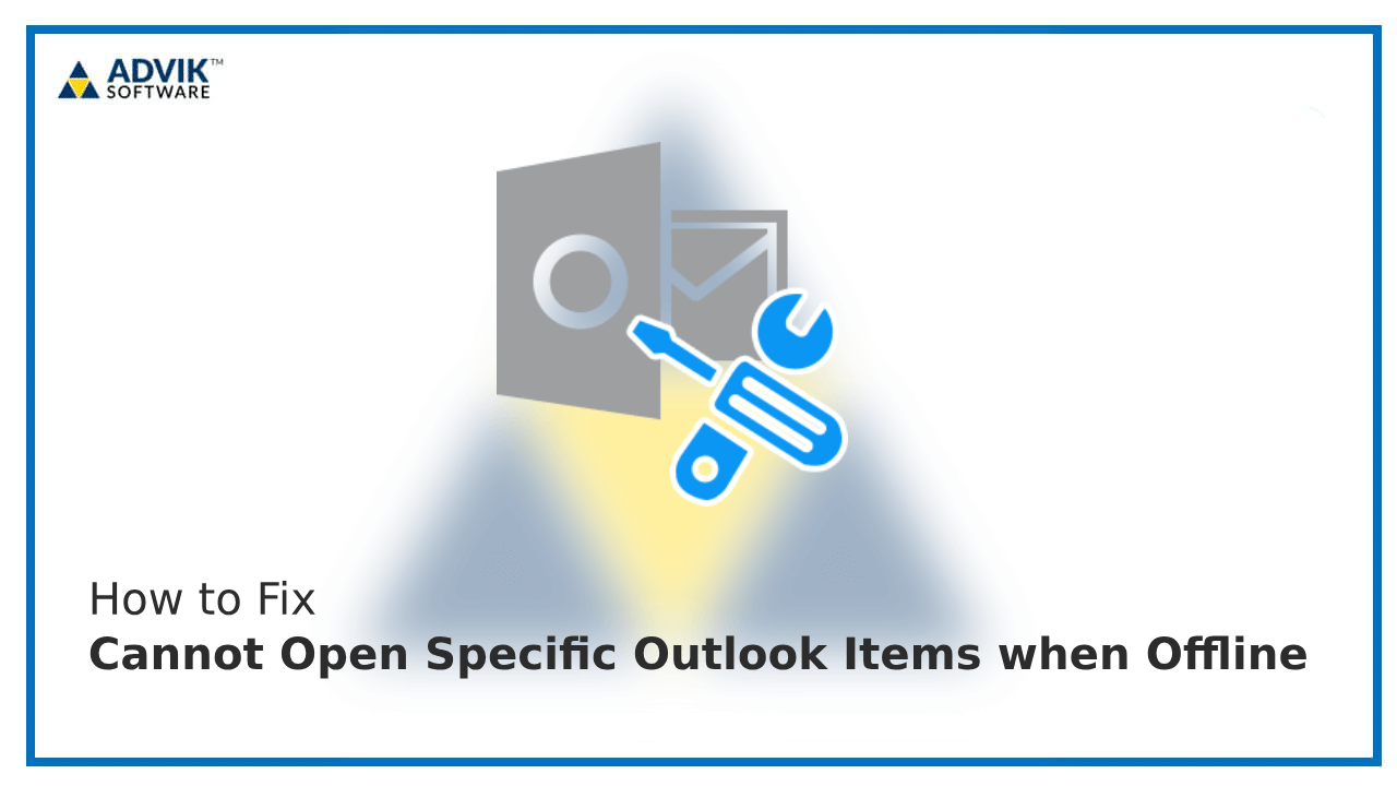 Cannot Open Specific Outlook Items when Offline