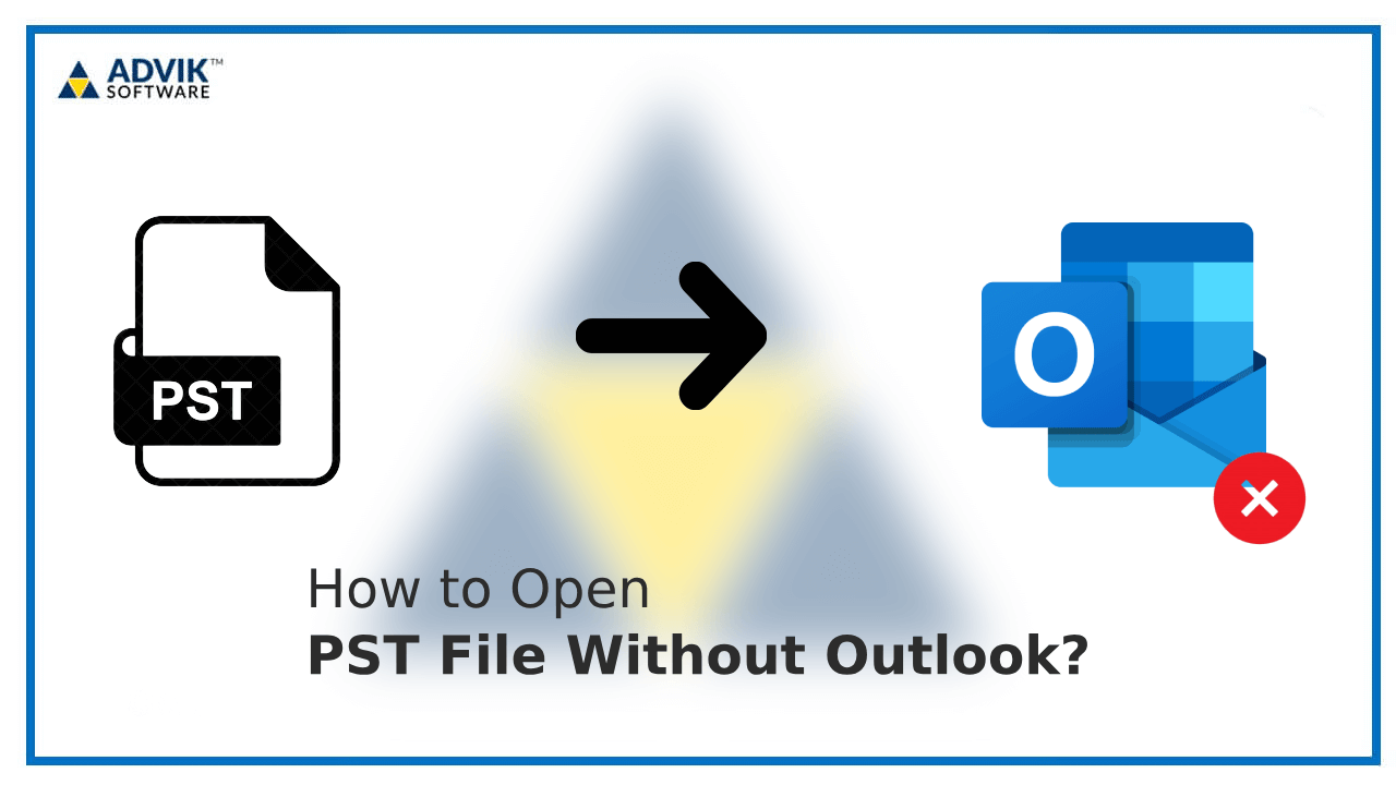 open PST file without Outlook
