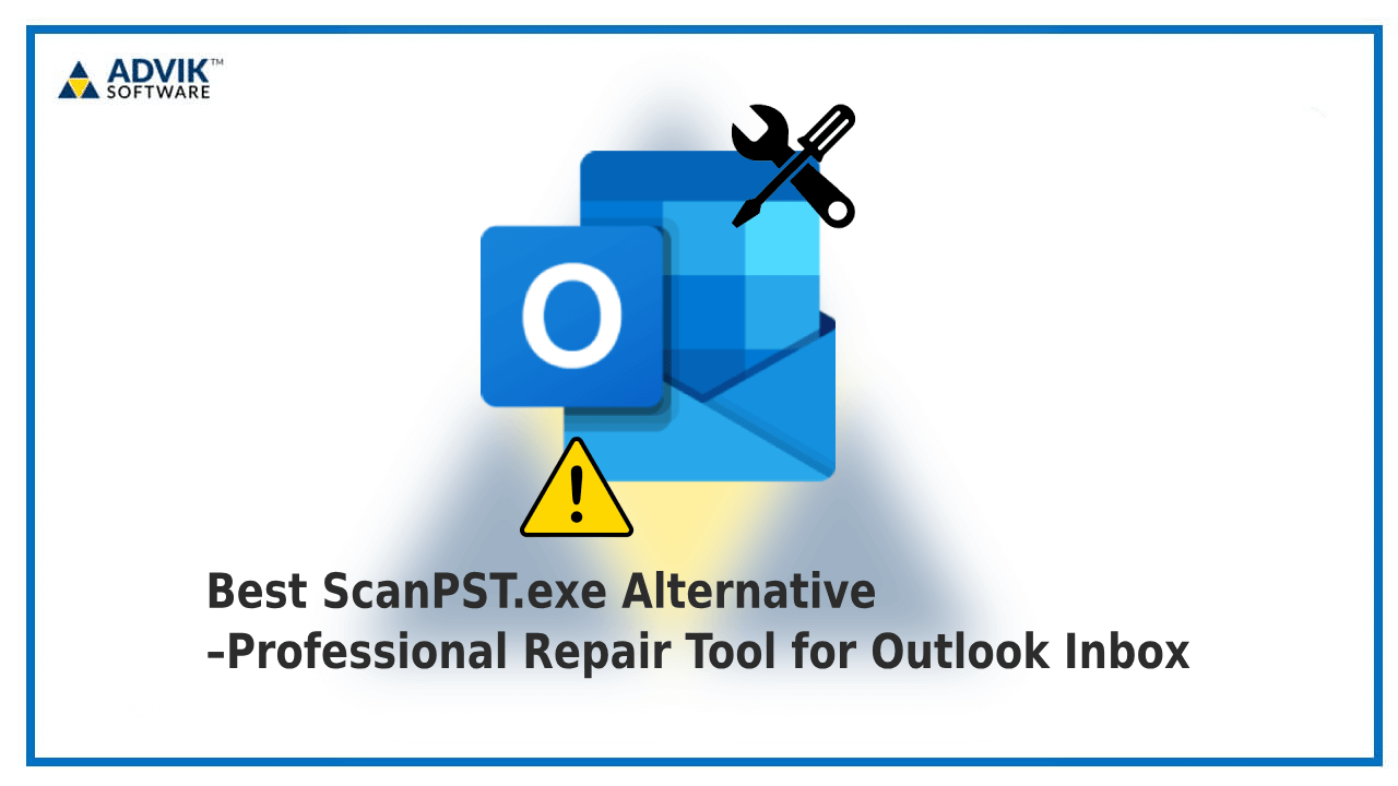 Best ScanPST.exe Alternative – Professional Repair Tool for Outlook Inbox