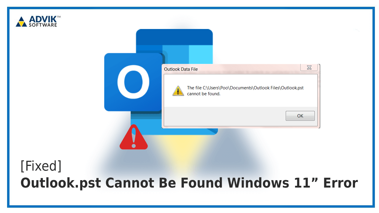 Outlook.pst Cannot Be Found Windows 11