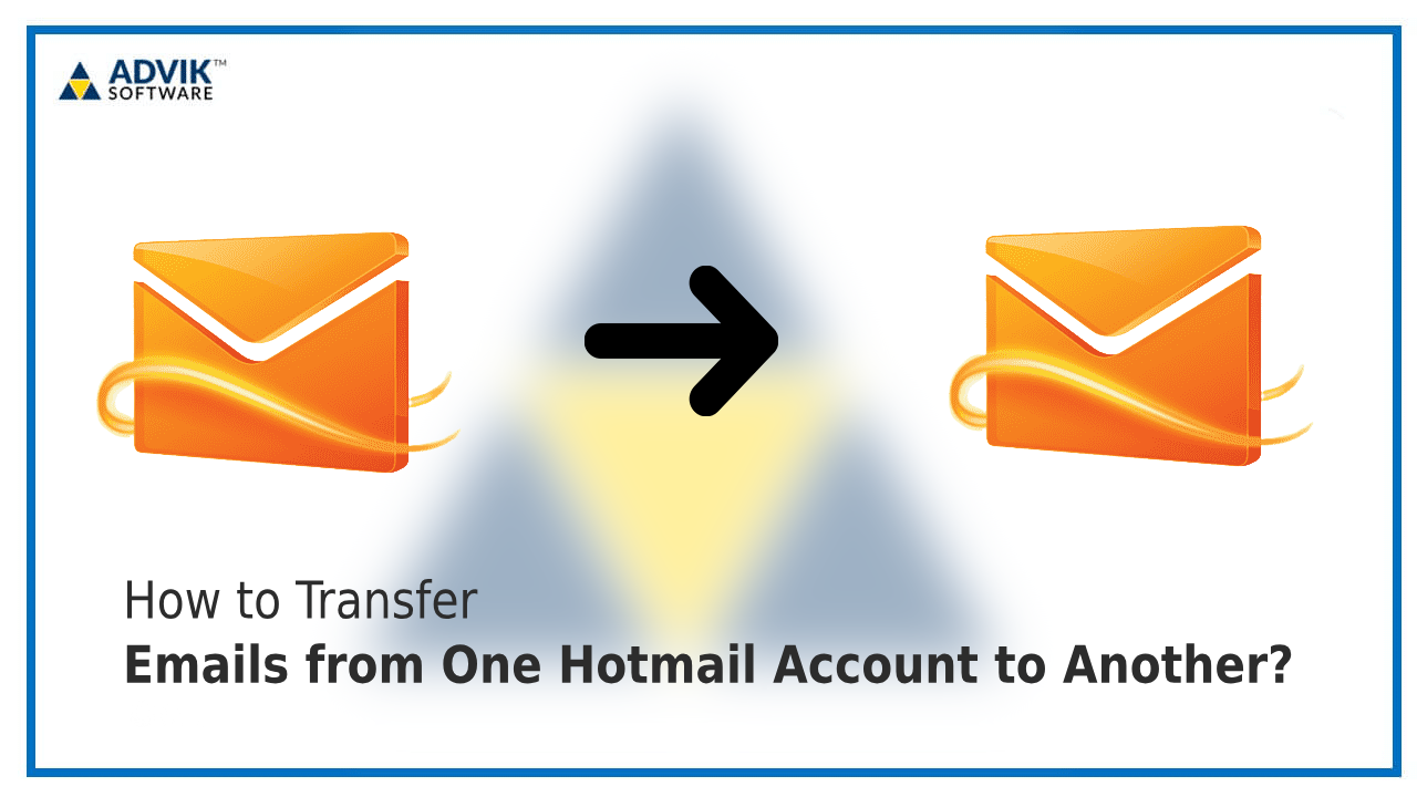 transfer emails from one hotmail account to another