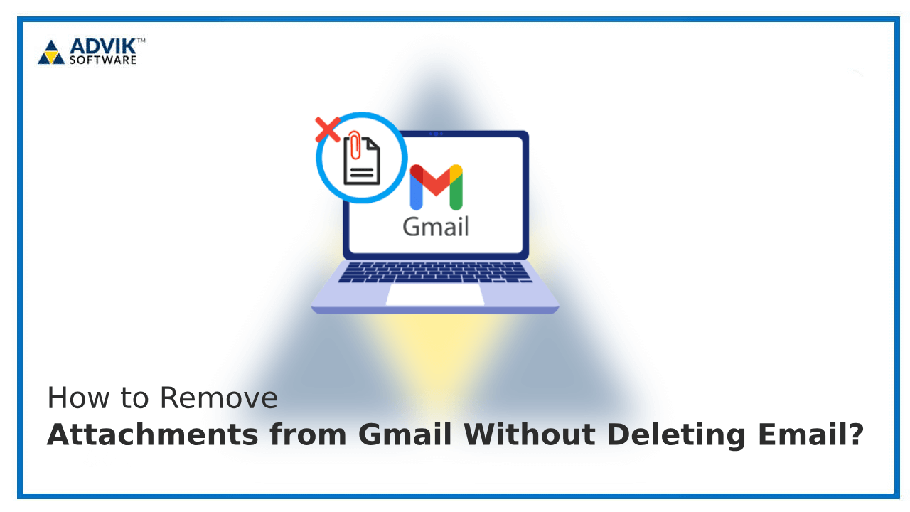 Remove Attachments from Gmail Without Deleting Email