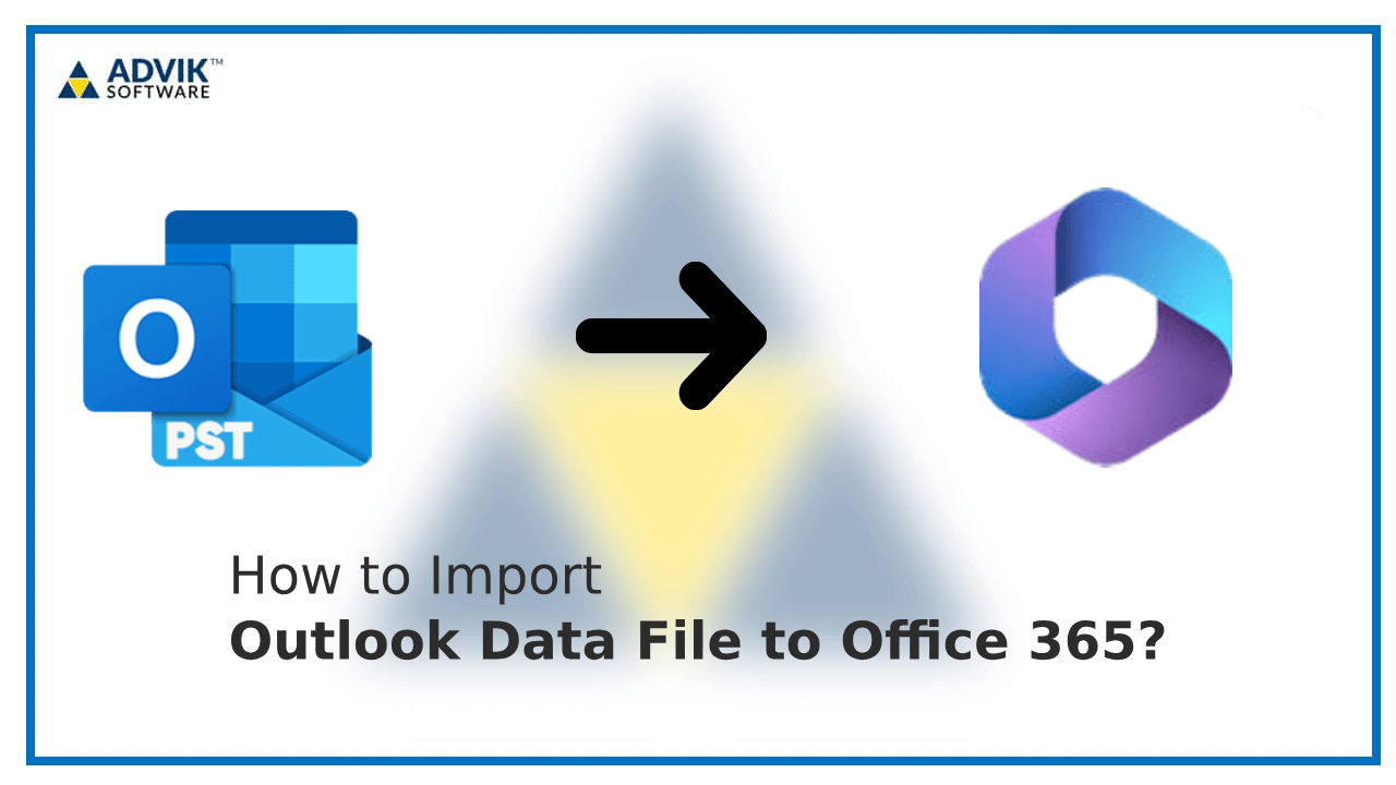 Import Outlook Data File to Office 365