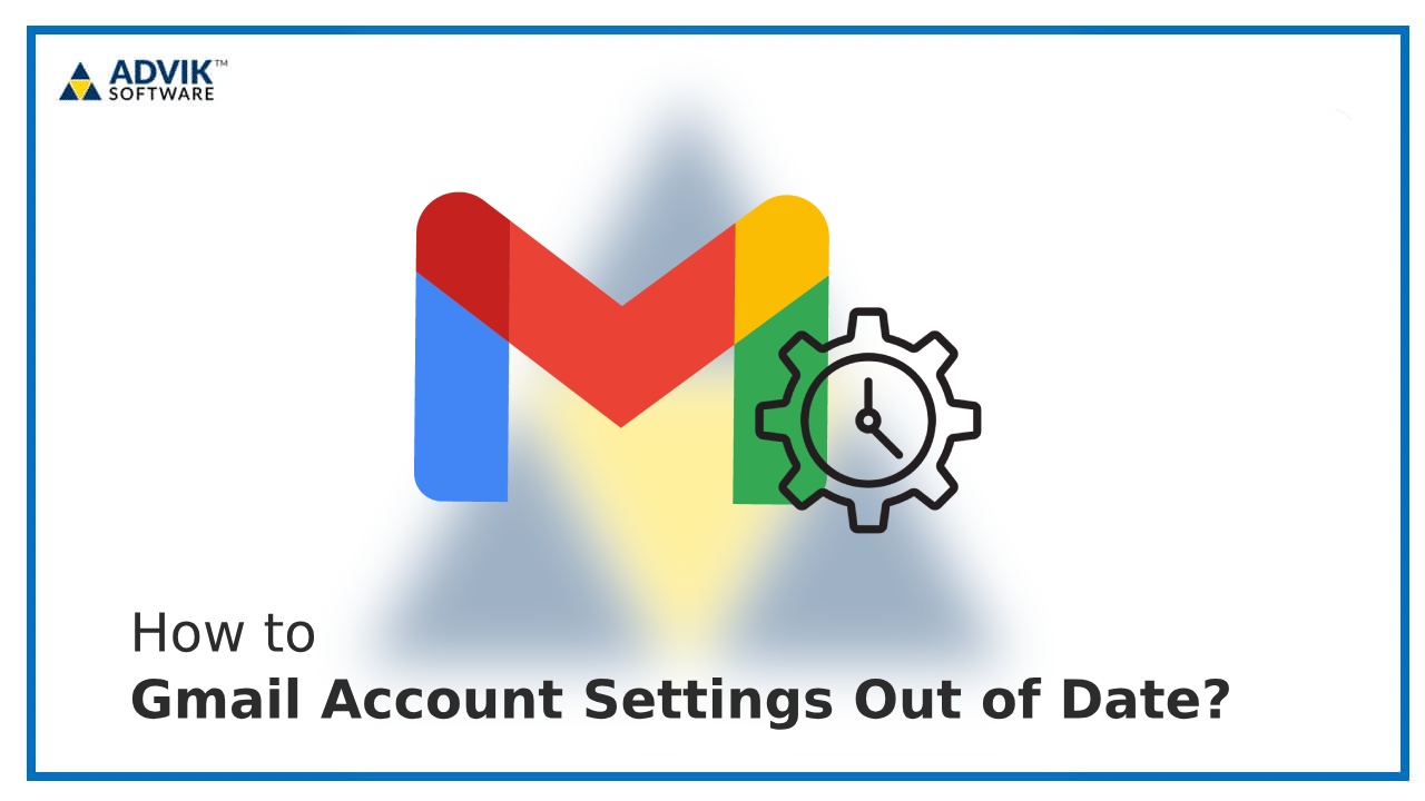 Gmail Account Settings Out of Date