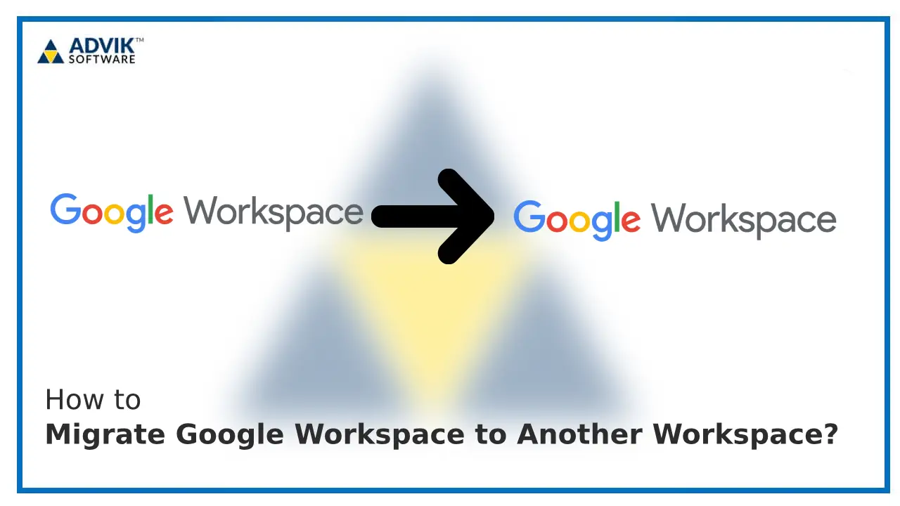 Migrate Google Workspace to Another Workspace