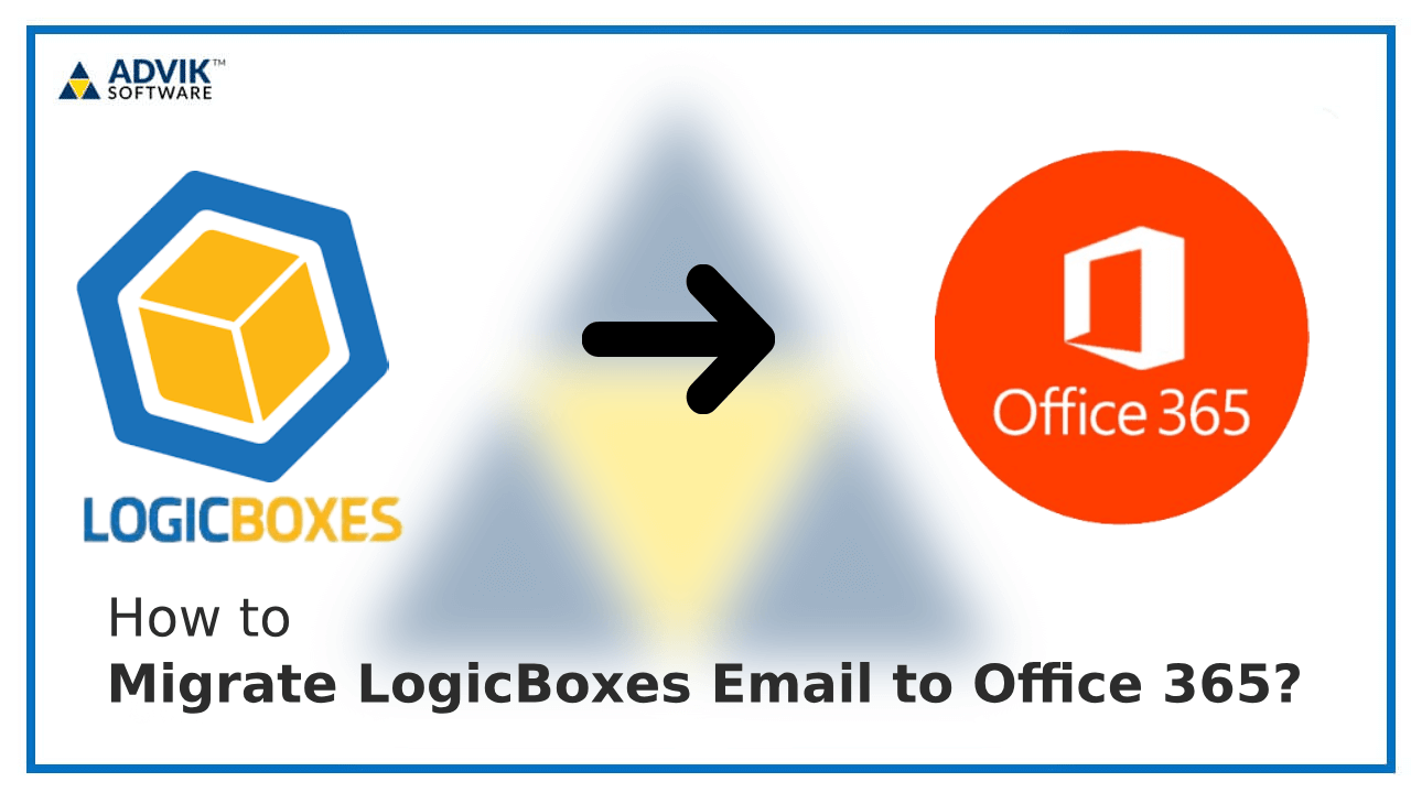 migrate LogicBoxes email to Office 365