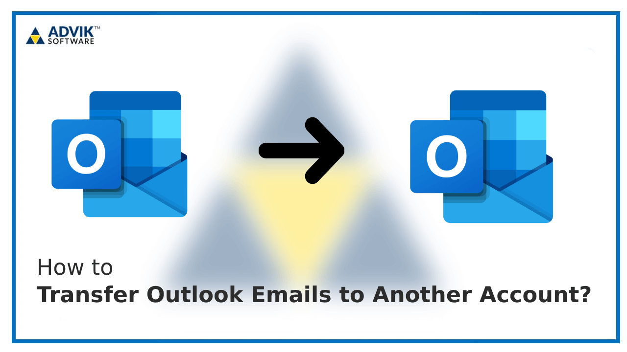 How to Transfer Outlook Emails to Another Account?