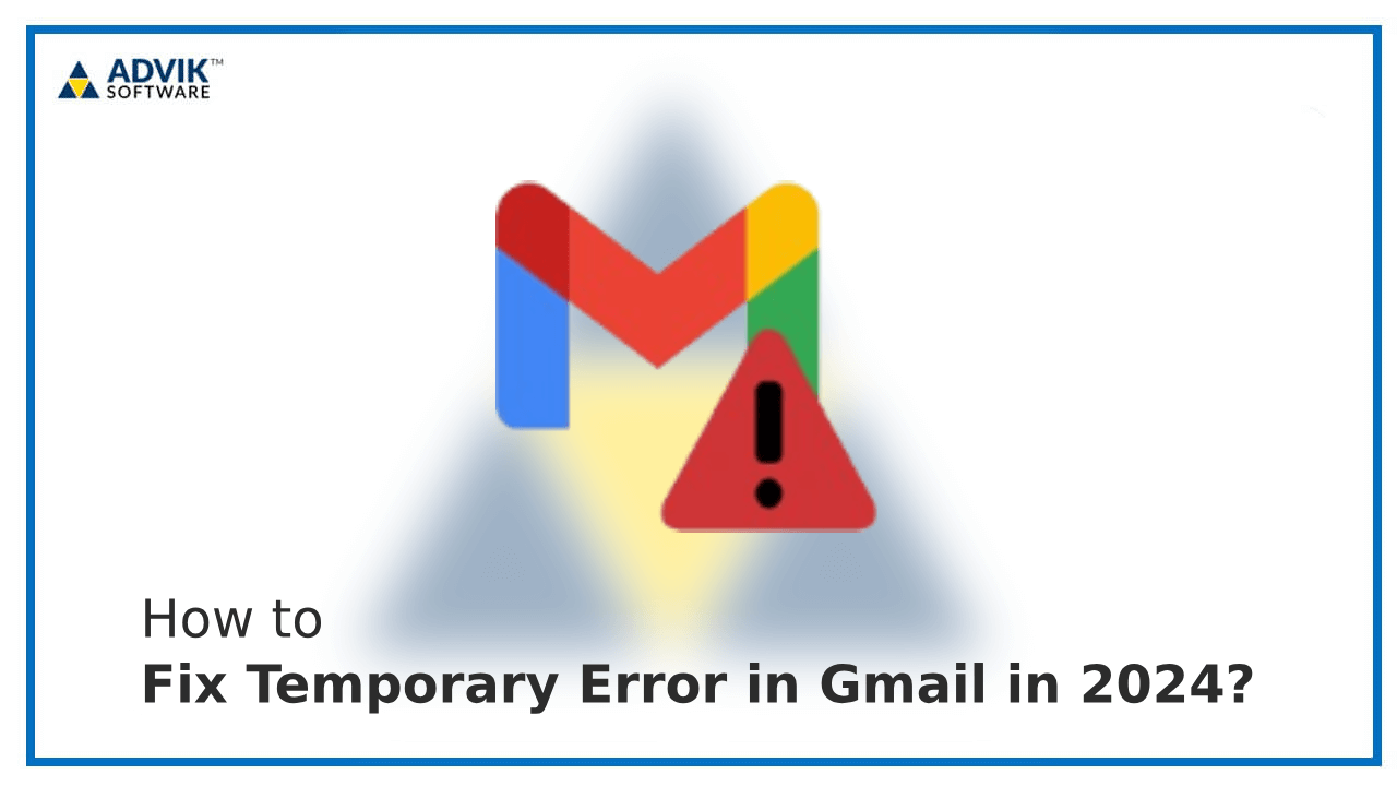 Fix Temporary Error in Gmail in 2024