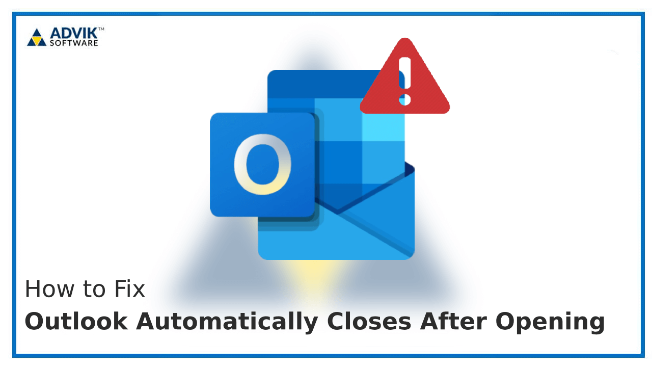 outlook automatically closes after opening