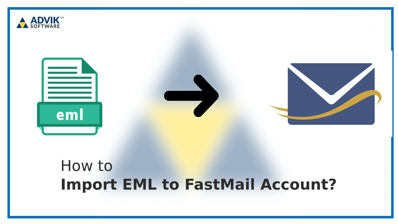 How to Import EML to FastMail Account?
