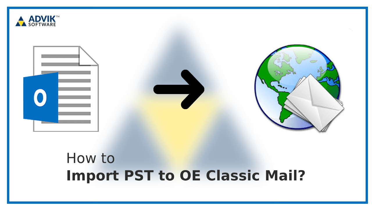 Import PST to OE Classic Mail