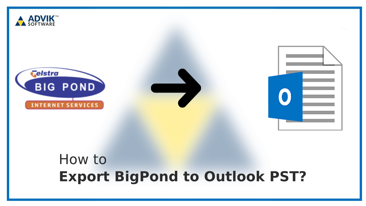 How to Export Emails from BigPond to Outlook PST?