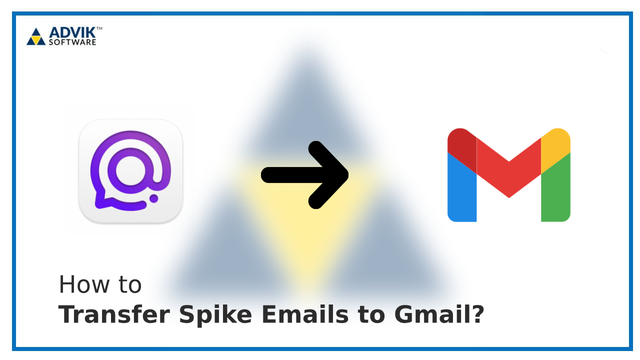 Transfer Spike Emails to Gmail
