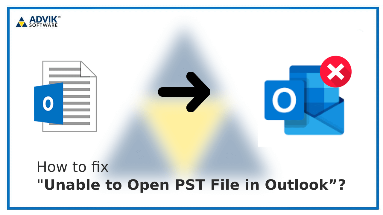Outlook cannot open PST file