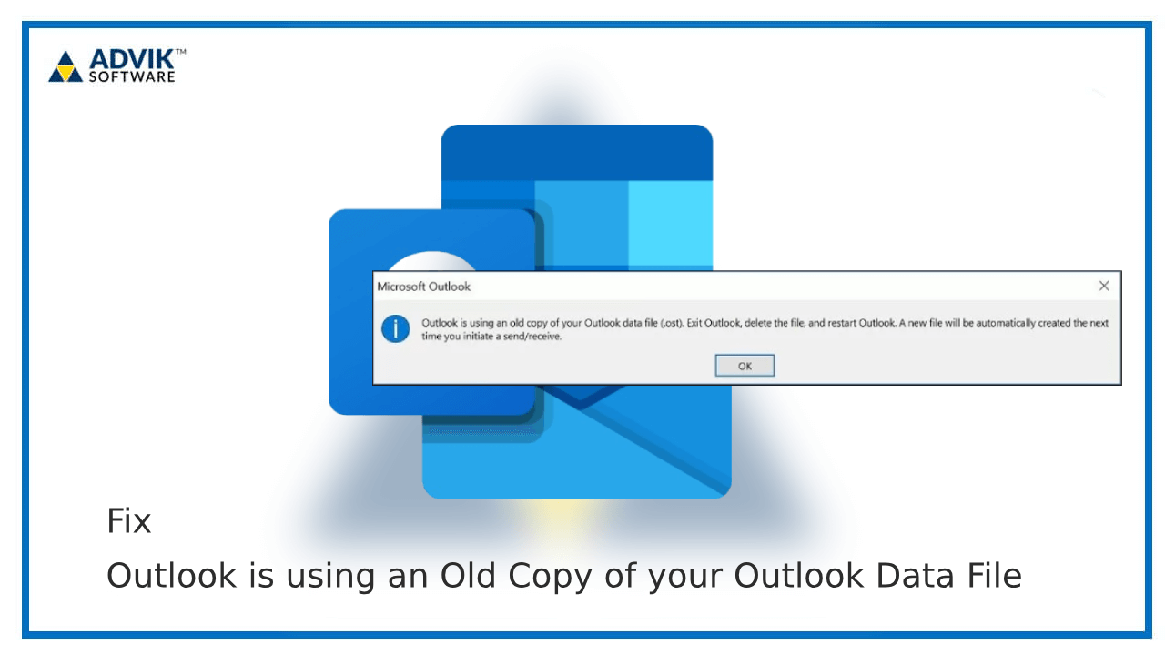 Outlook is using an Old Copy of your Outlook Data File