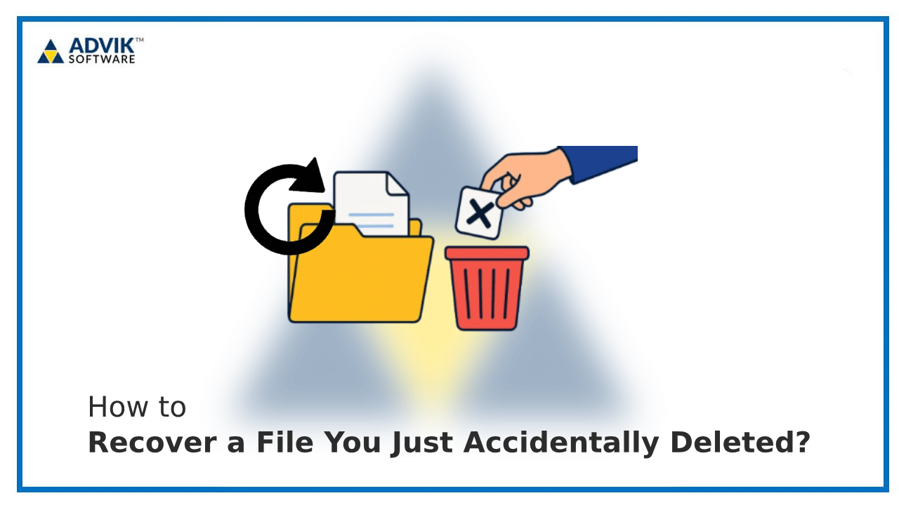 recover a file you just accidentally deleted