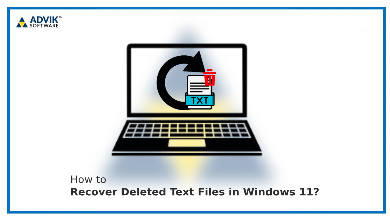 Recover Deleted Text Files in Windows 11