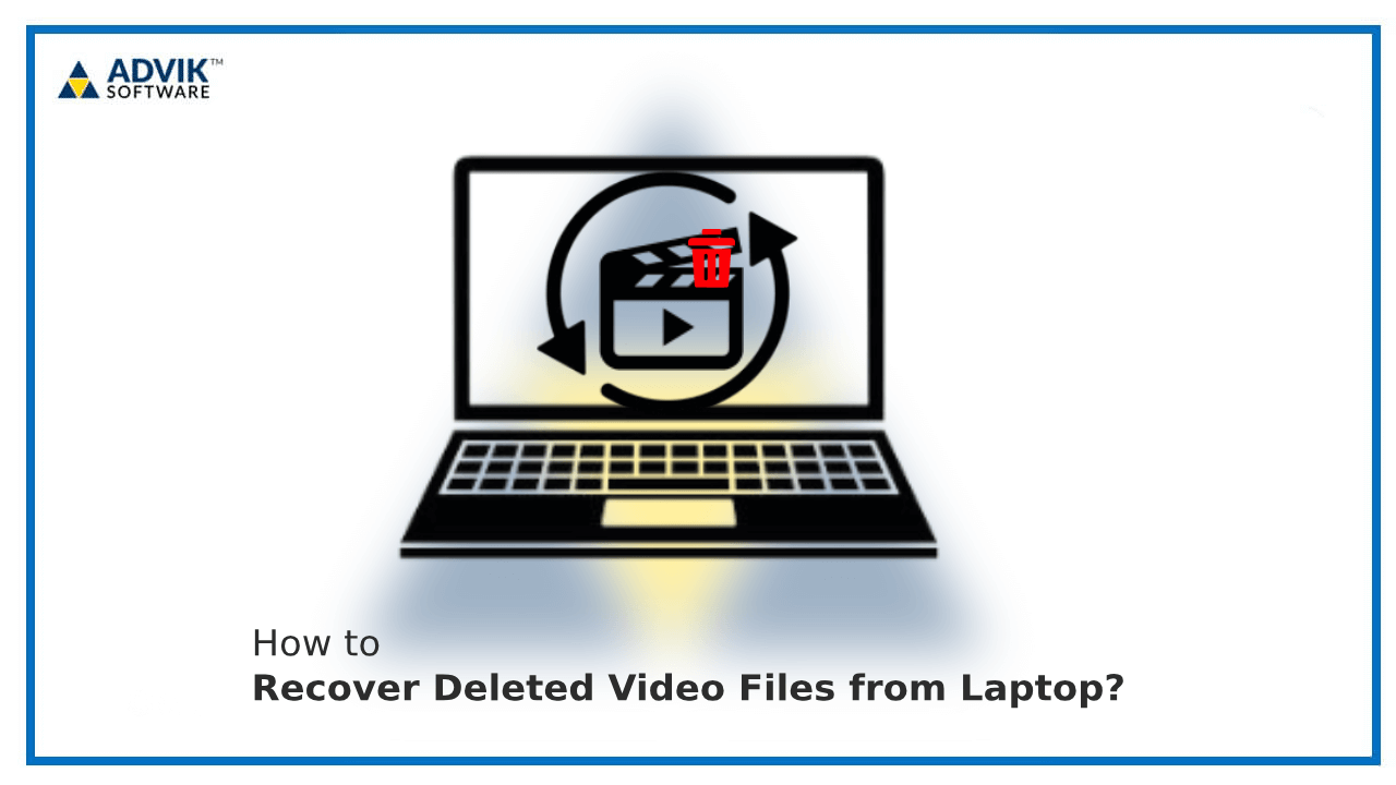 Recover Deleted Video Files from Laptop