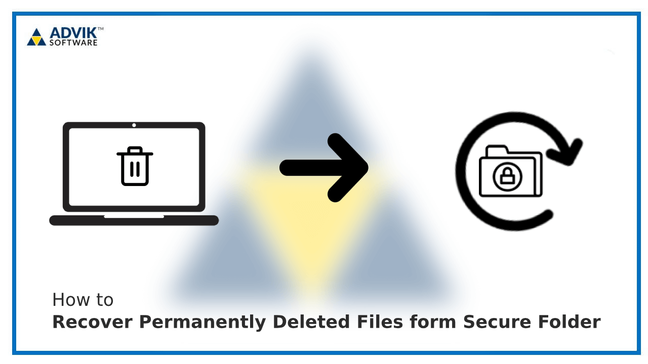 Recover Permanently Deleted Files from Secure Folder Feature Image